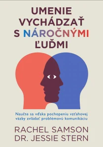 Umenie vychádzať s náročnými ľuďmi