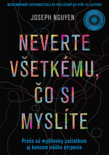 Neverte všetkému, čo si myslíte (Upravené a rozšírené vydanie)